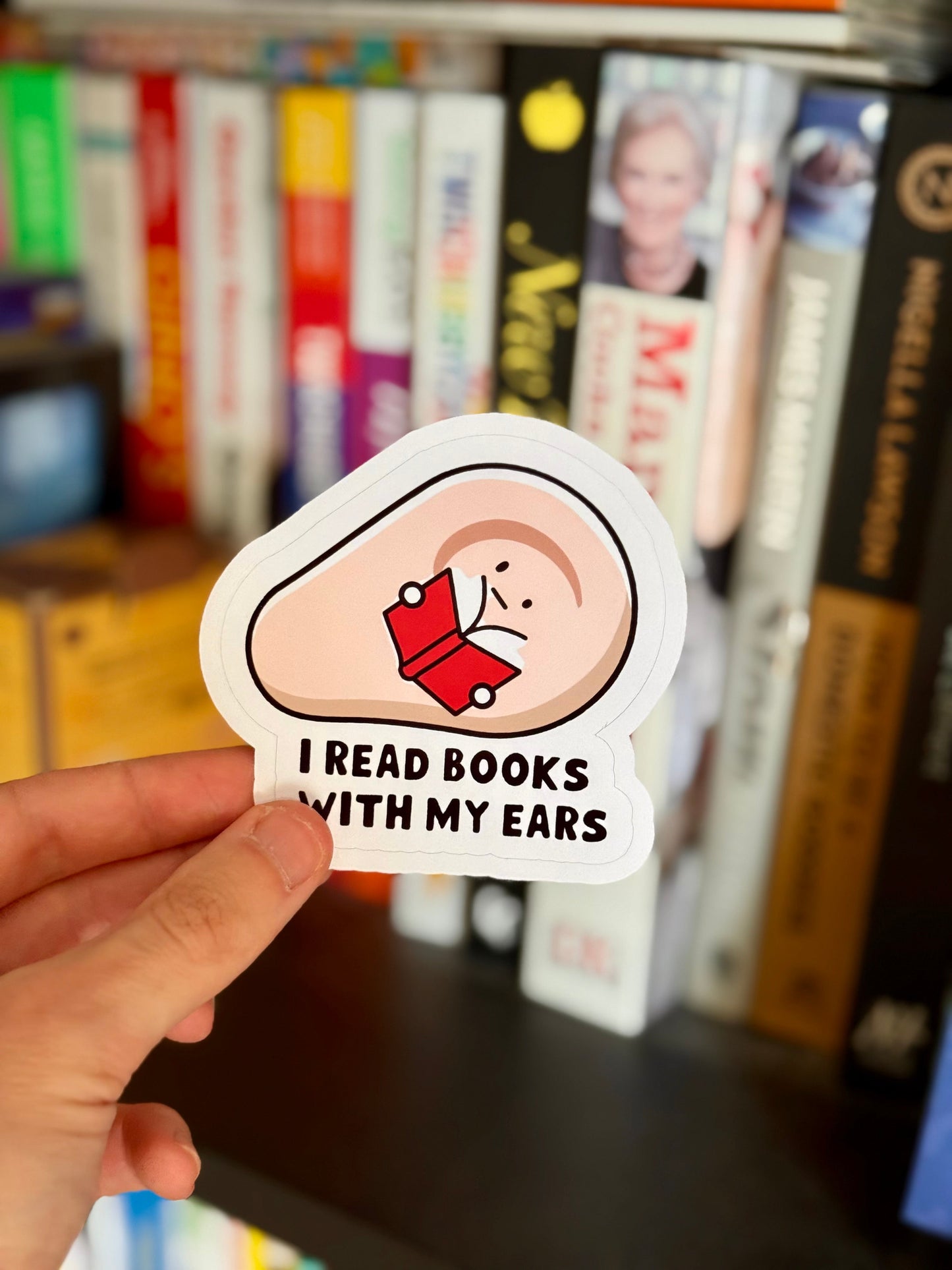 I Read Books With My Ears Sticker | Not Made For This