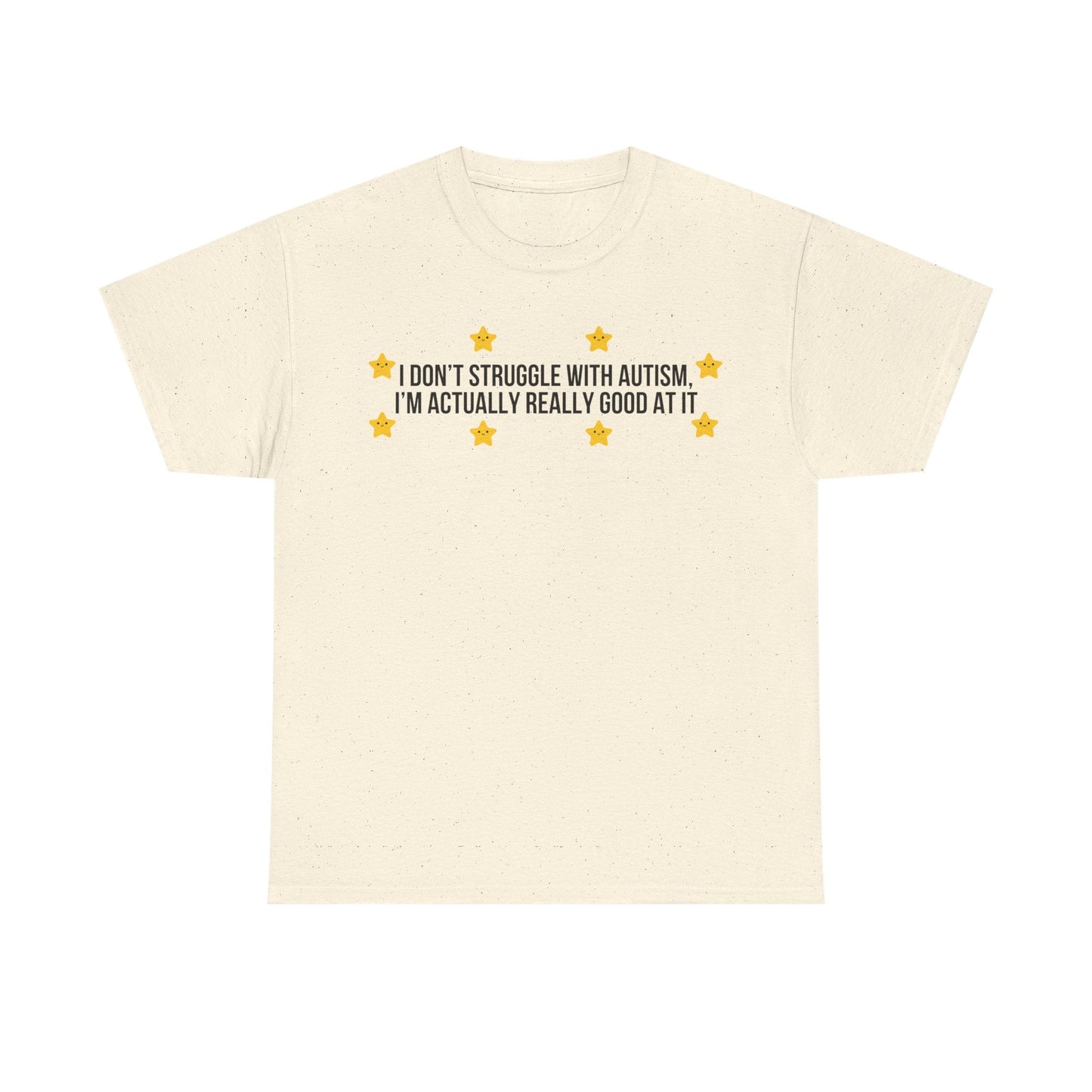 I Don't Struggle With Autism printed t-shirt