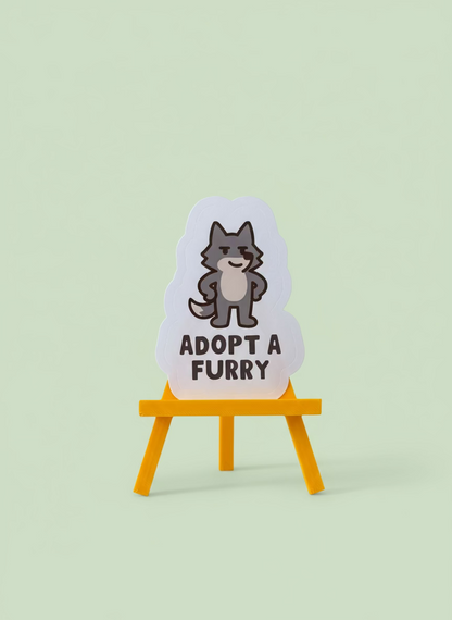 Adopt A Furry Sticker | Not Made For This
