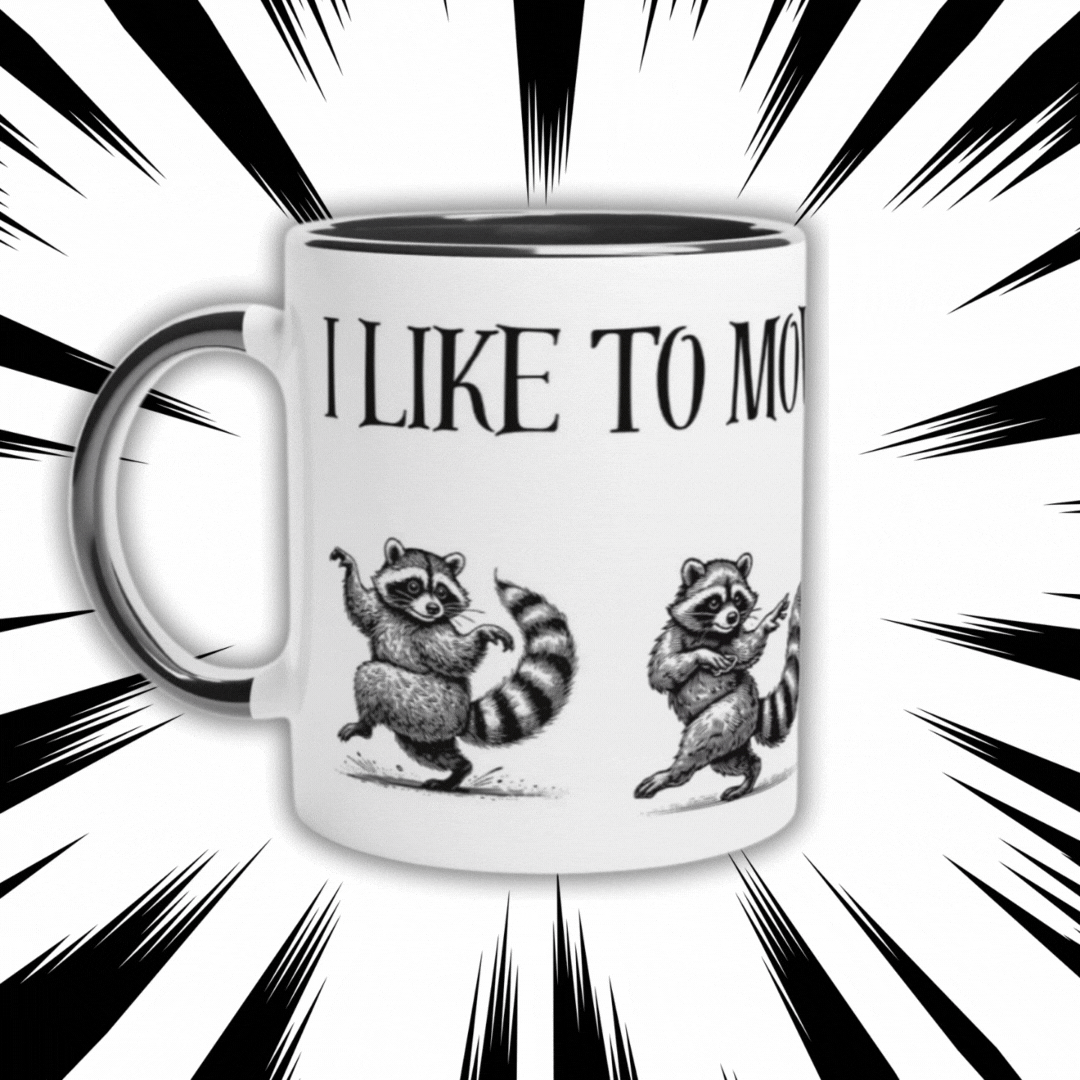 Raccoon Likes To Move It, Move It Mug
