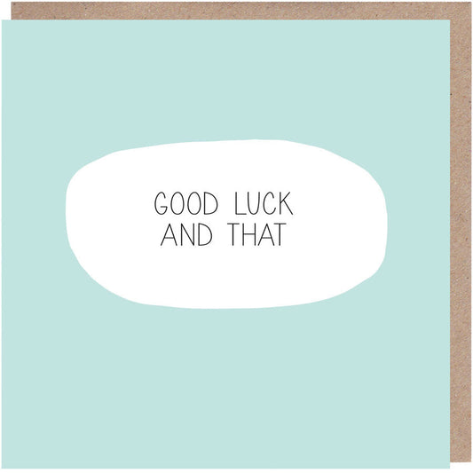 Good Luck And That Card