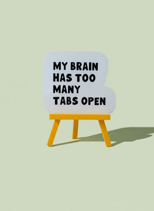 My Brain Has Too Many Tabs Open Sticker | Not Made For This