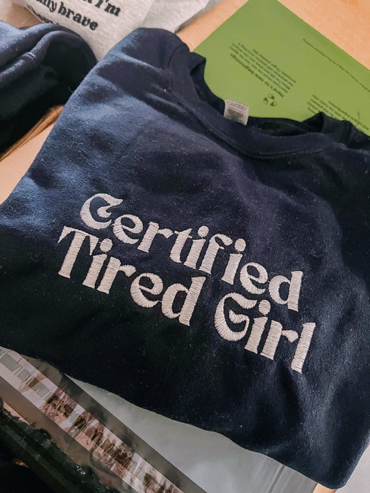 Certified Tired Girl embroidered sweatshirt
