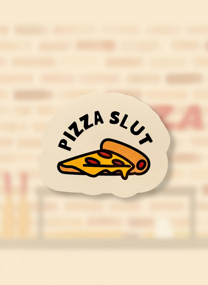 Pizza Slut Sticker | Not Made For This