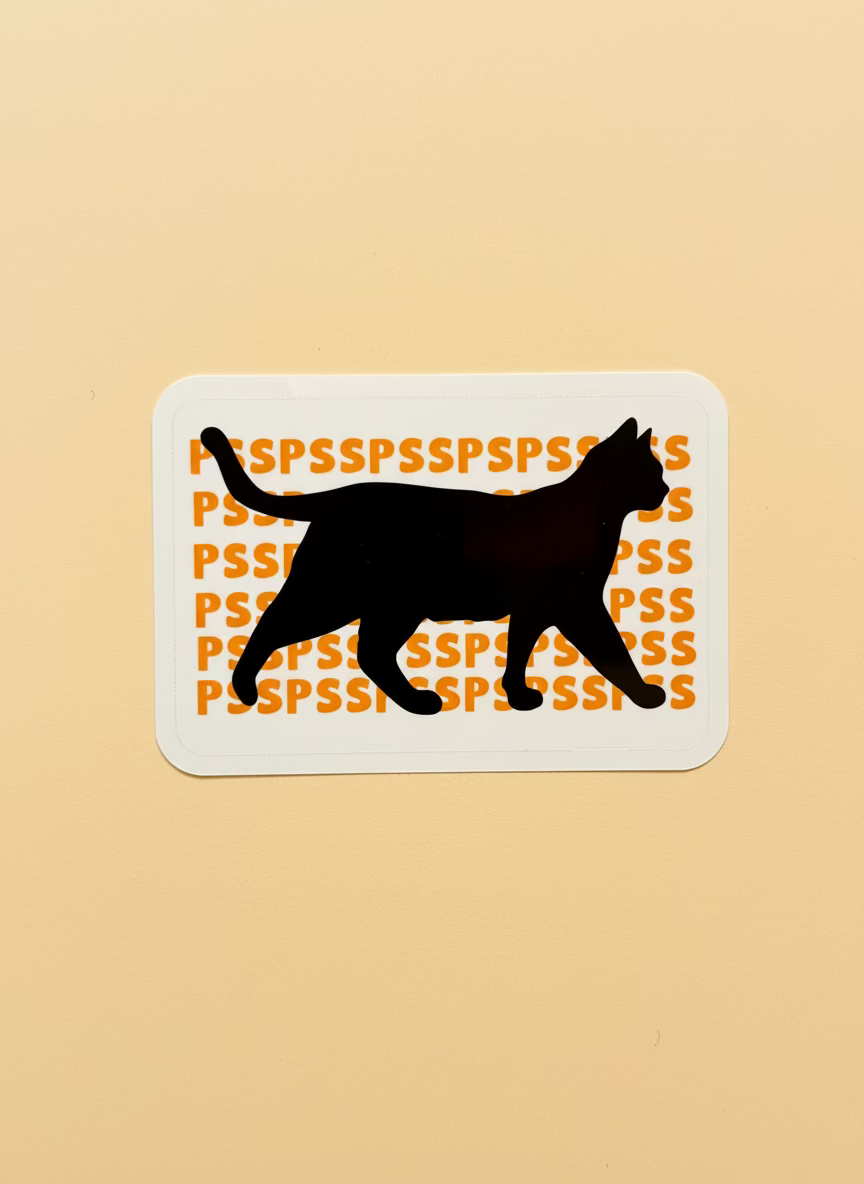 Psspsspss Sticker | Not Made For This