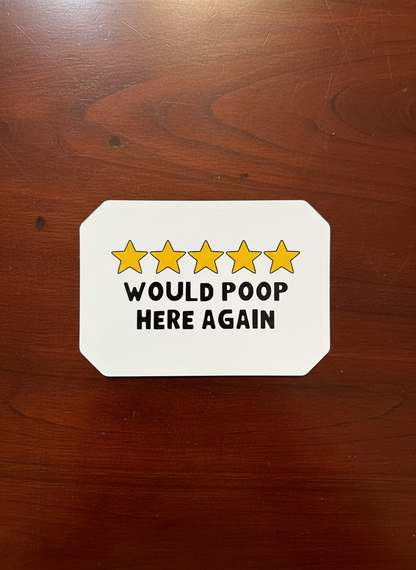 Would Poop Here Again Sticker | Not Made For This