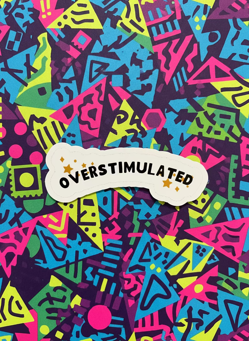 Overstimulated Sticker | Not Made For This