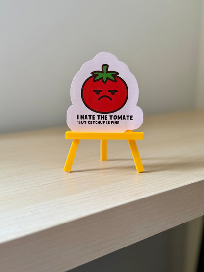I Hate the Tomate Sticker | Not Made For This