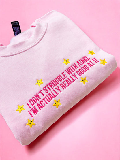 I Don't Struggle With ADHD embroidered sweatshirt