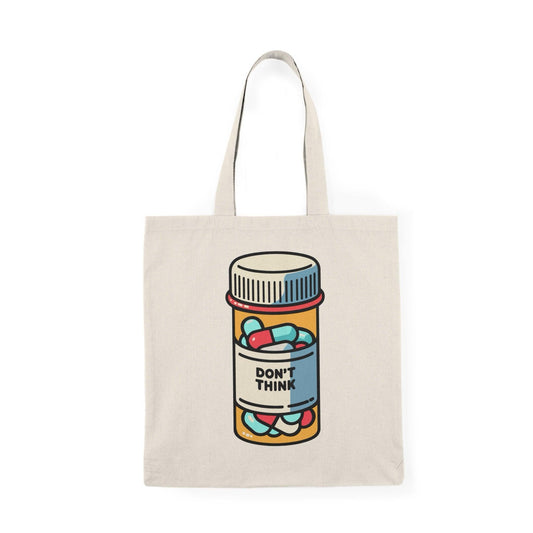 Don't Think Tote Bag – Satirical Pill Bottle Design