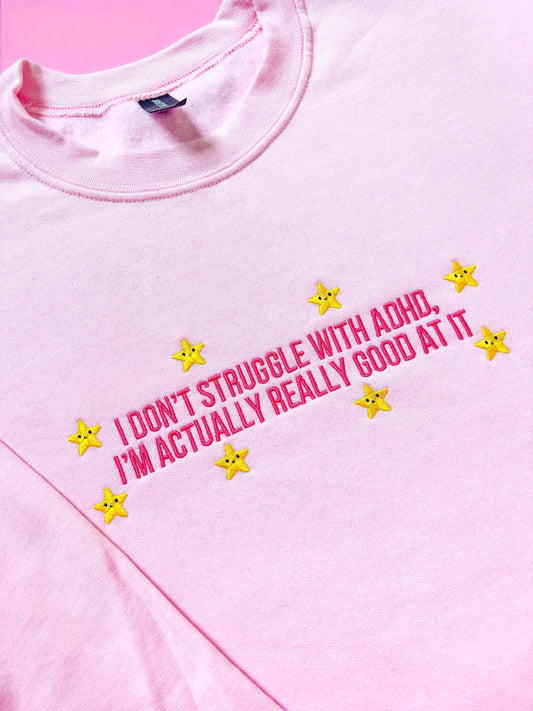 I Don't Struggle With ADHD embroidered sweatshirt
