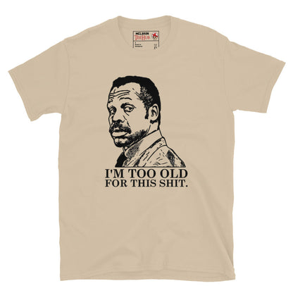Lethal Weapon, I'm too old for this T-Shirt