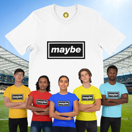Maybe T-shirt