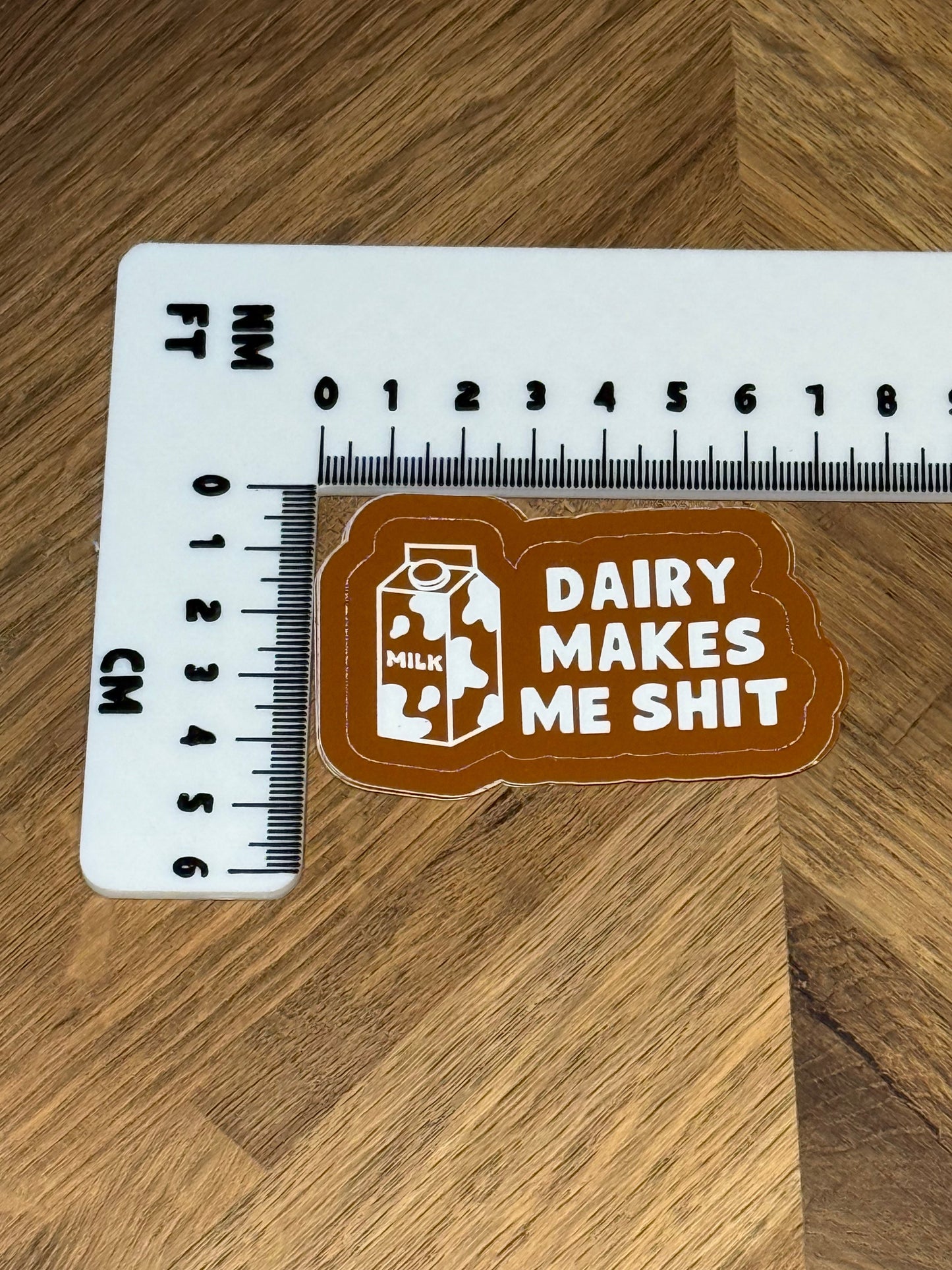 Dairy Makes Me Shit Sticker | Not Made For This