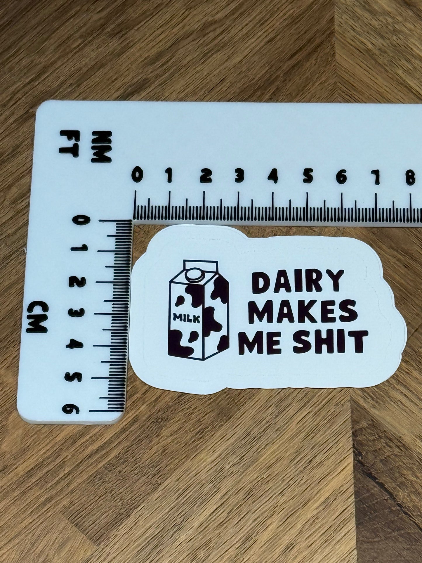 Dairy Makes Me Shit Sticker | Not Made For This
