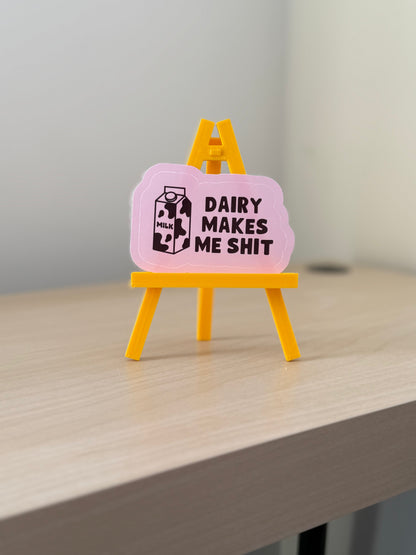Dairy Makes Me Shit Sticker | Not Made For This