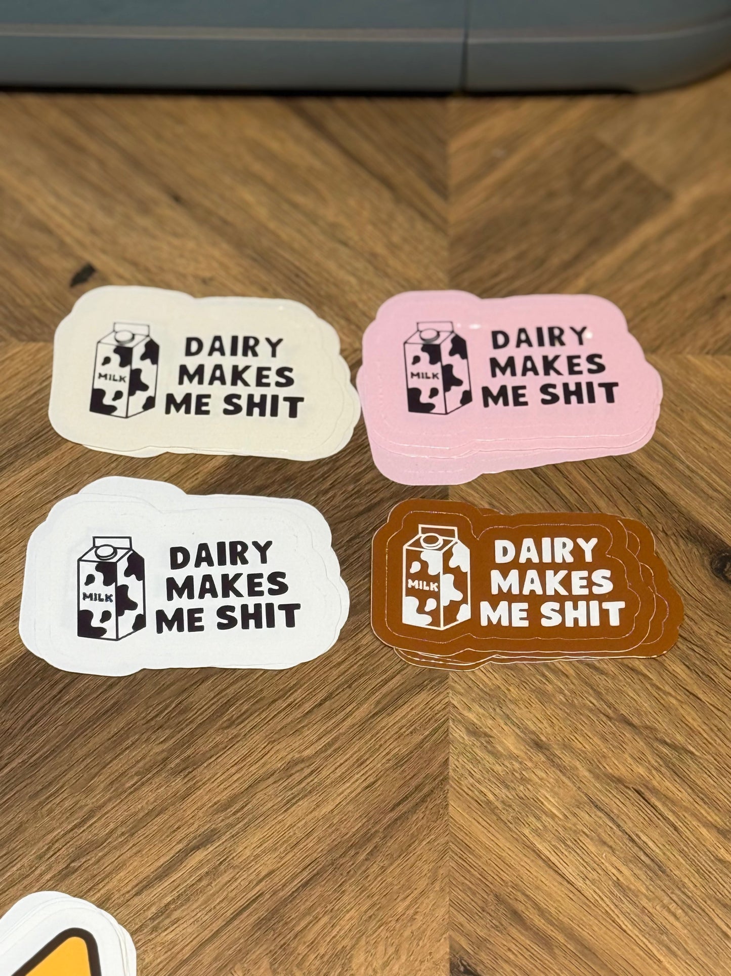 Dairy Makes Me Shit Sticker | Not Made For This