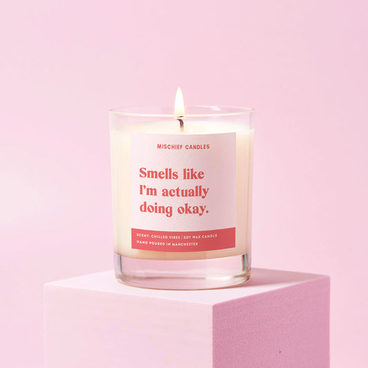 Funny Self-Care Gift Candle Smells Like I’m Actually Doing Okay