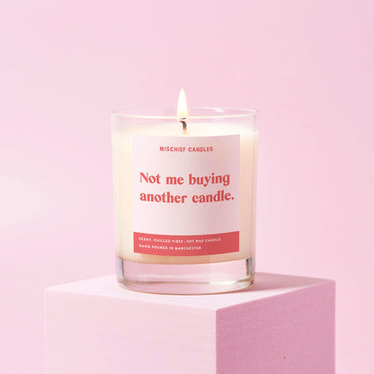 Funny Friend Gift Soy Wax Candle Not Me Buying Another Candle