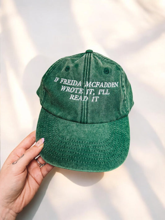 If Freida McFadden Wrote It, I'll Read It embroidered baseball cap
