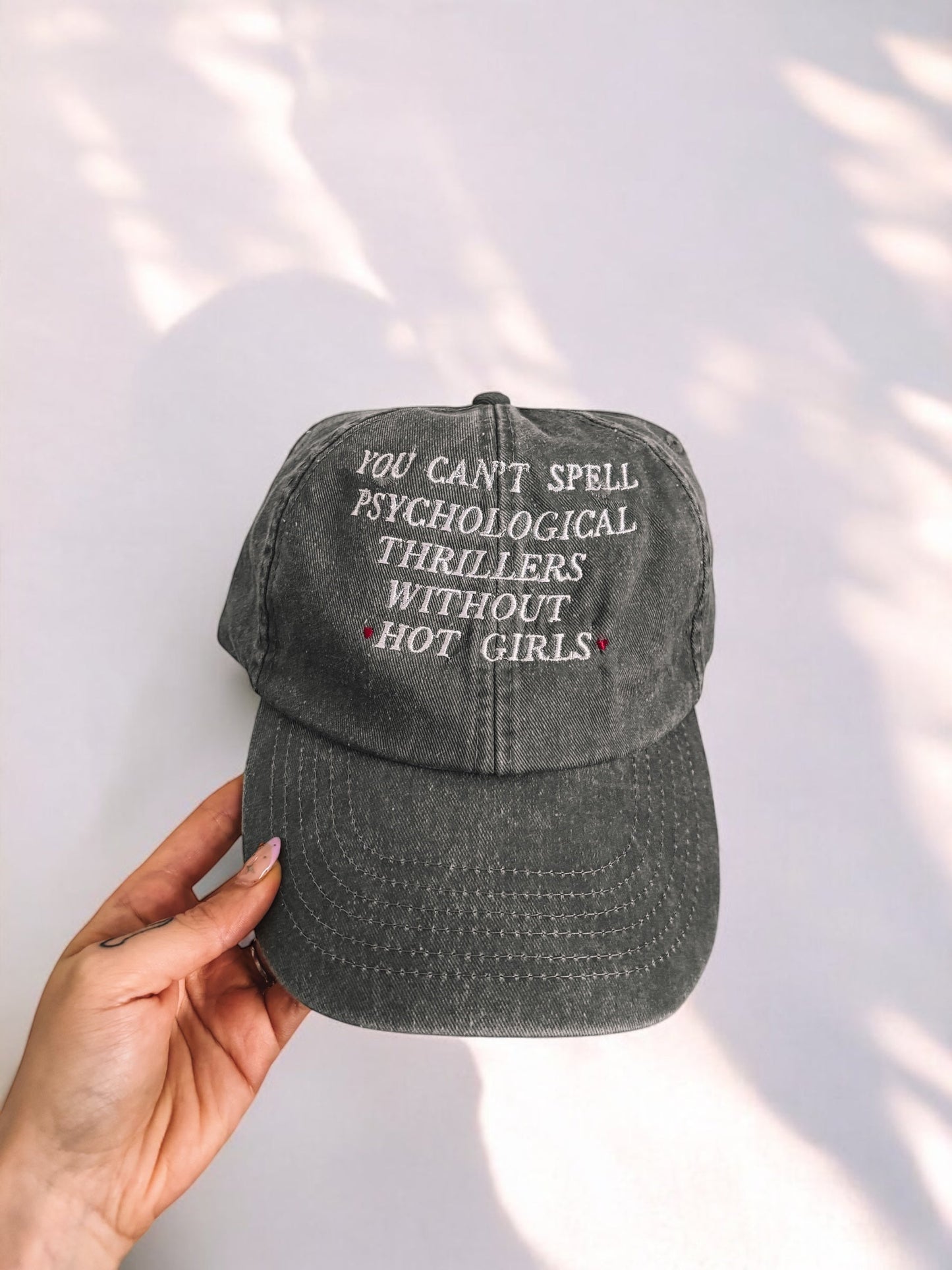 You Can't Spell Psychological Thriller Without Hot Girls embroidered baseball cap