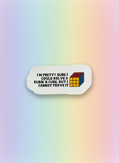 Pretty Sure I Could Solve a Rubik's Cube Sticker | Not Made For This