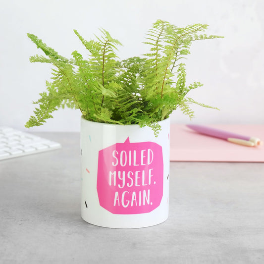Soiled Myself Again Plant Pot