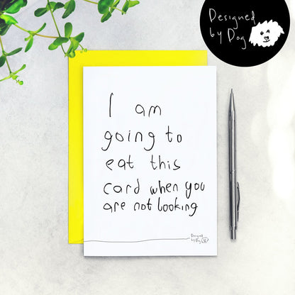 I Am Going To Eat This Card Dog Birthday Card