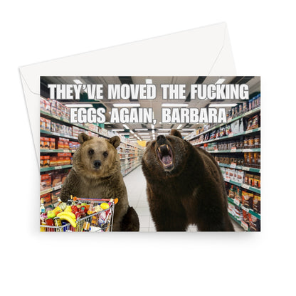 Bears Card: They've moved the fucking eggs again Barbara