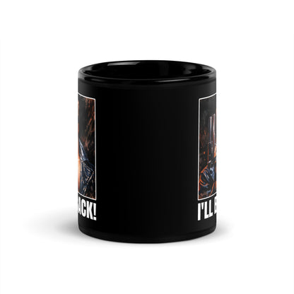 The Terminator " I'LL BE BACK" Black Glossy Mug