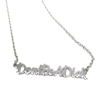 Don't be a dick necklace