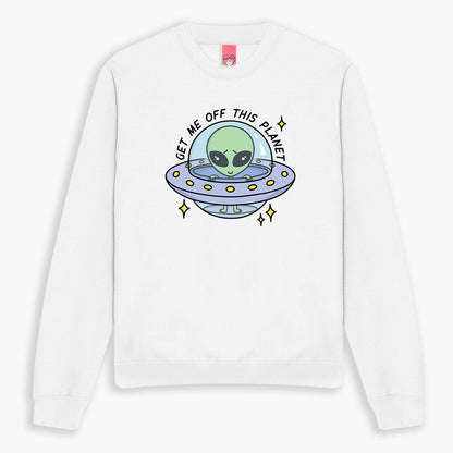 Get Me Off This Planet Sweatshirt (Unisex)