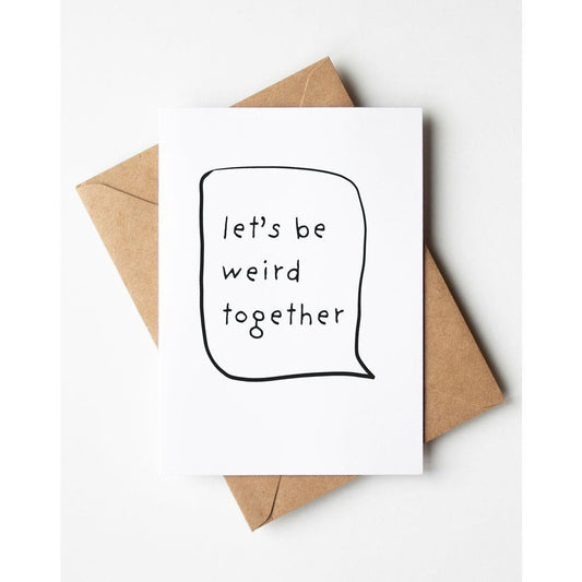 Let’s Be Weird Together – Minimalist Love Card