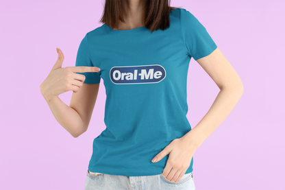 Oral Me T-shirt