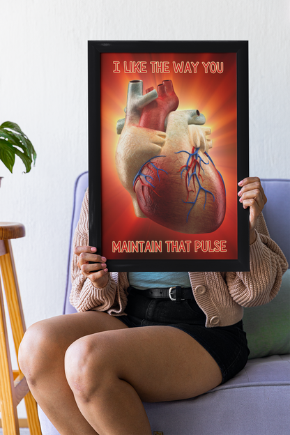 Heart Poster: I like the way you maintain that pulse