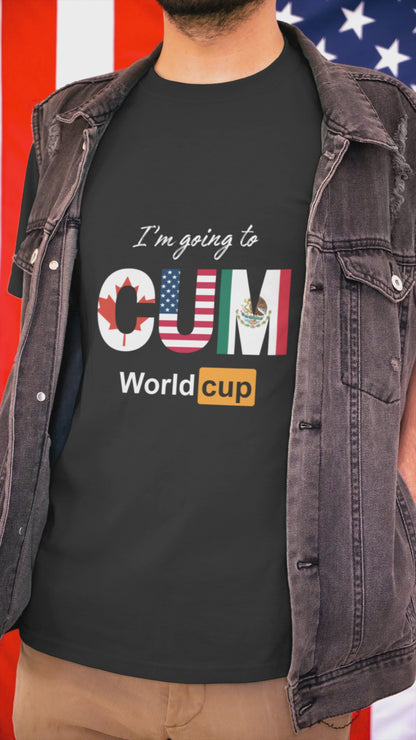 I'm going to CUM: World Cup T-shirt