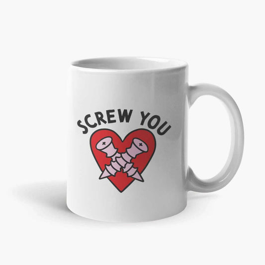 Screw You Coffee Mug