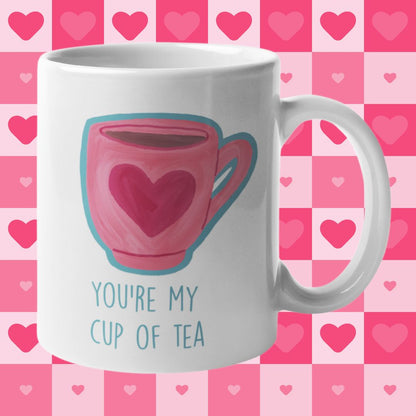 You're my Cup of Tea Mug