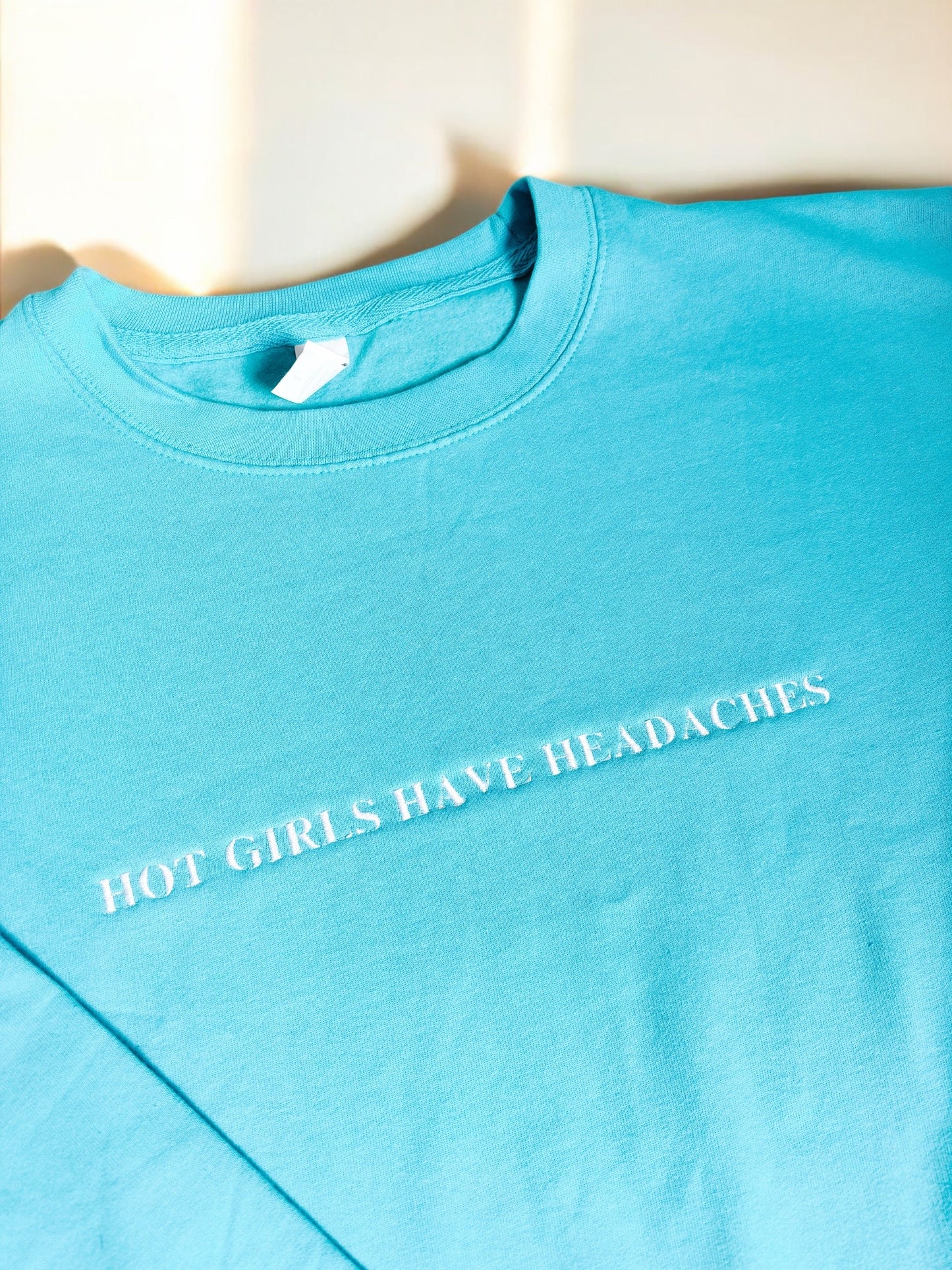 Hot Girls Have Headaches embroidered sweatshirt