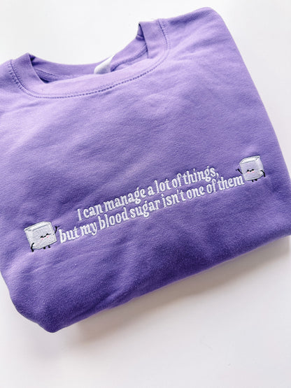 I Can't Manage My Blood Sugar embroidered sweatshirt