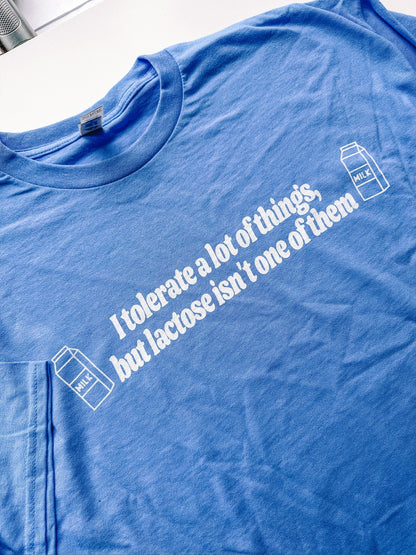 I Don't Tolerate Lactose printed t-shirt