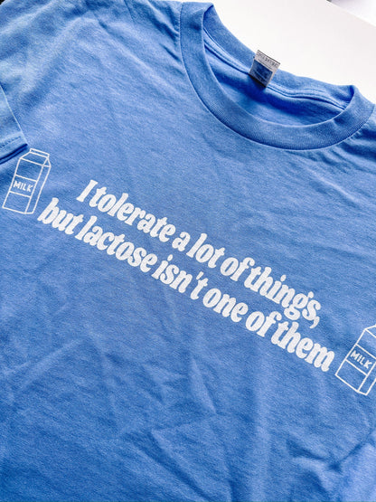 I Don't Tolerate Lactose printed t-shirt