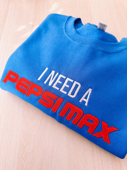 I Need A Pepsi Max embroidered sweatshirt