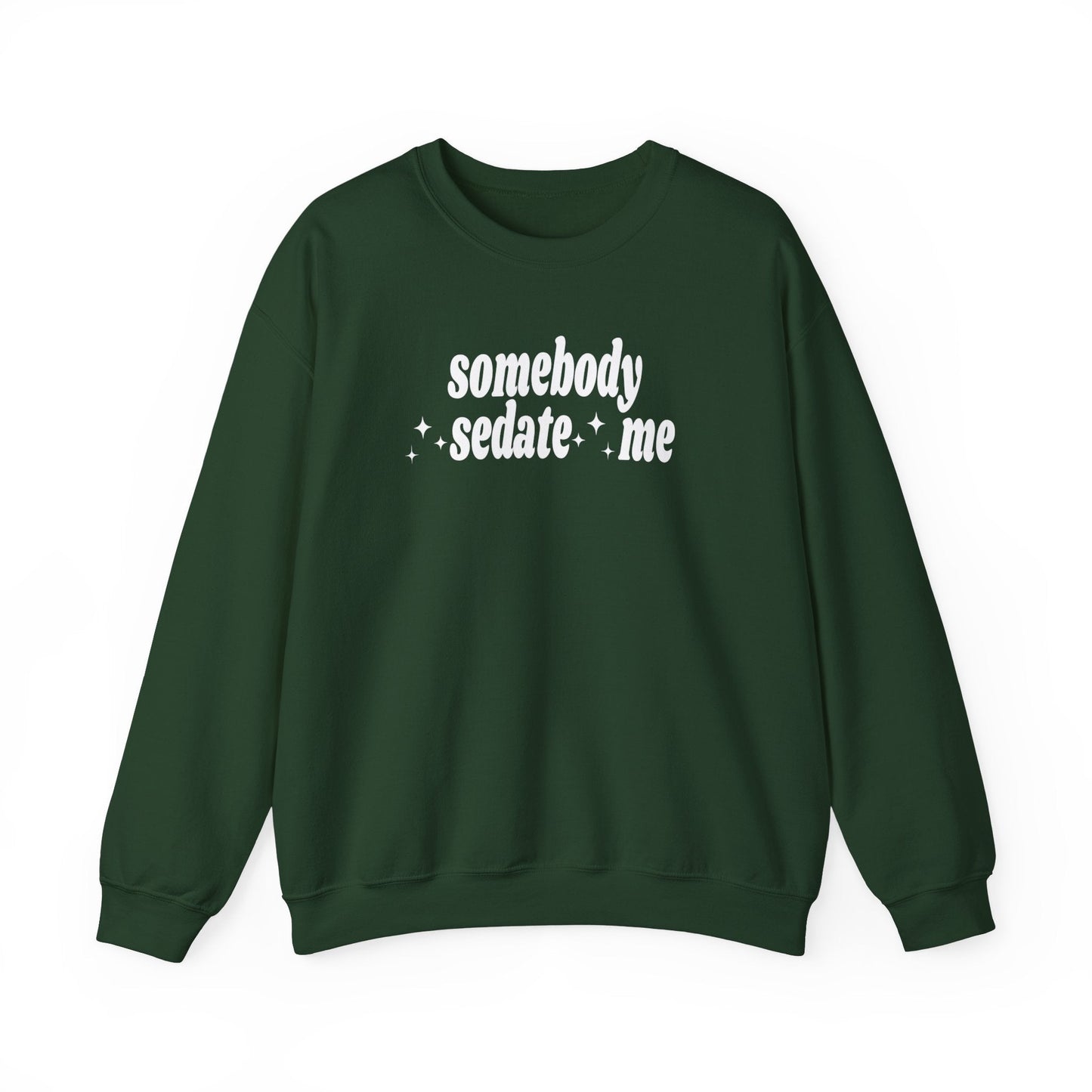 Somebody Sedate Me embroidered sweatshirt