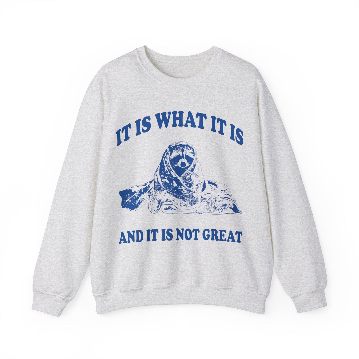 It Is What It Is printed crewneck