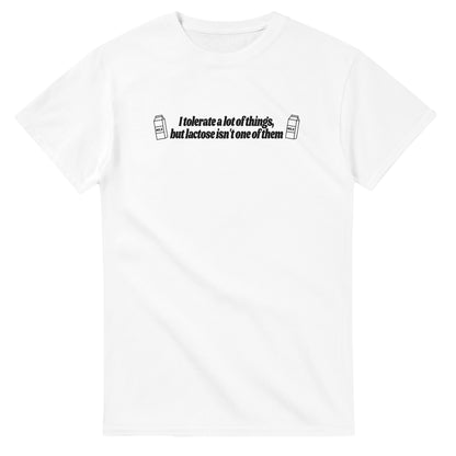 I Don't Tolerate Lactose printed t-shirt