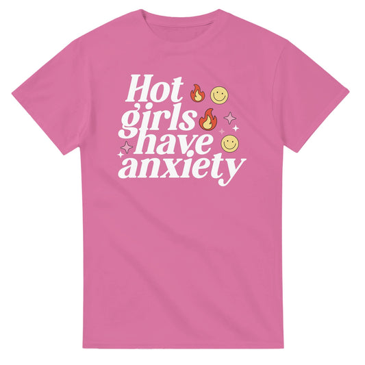 Hot Girls Have Anxiety printed tee