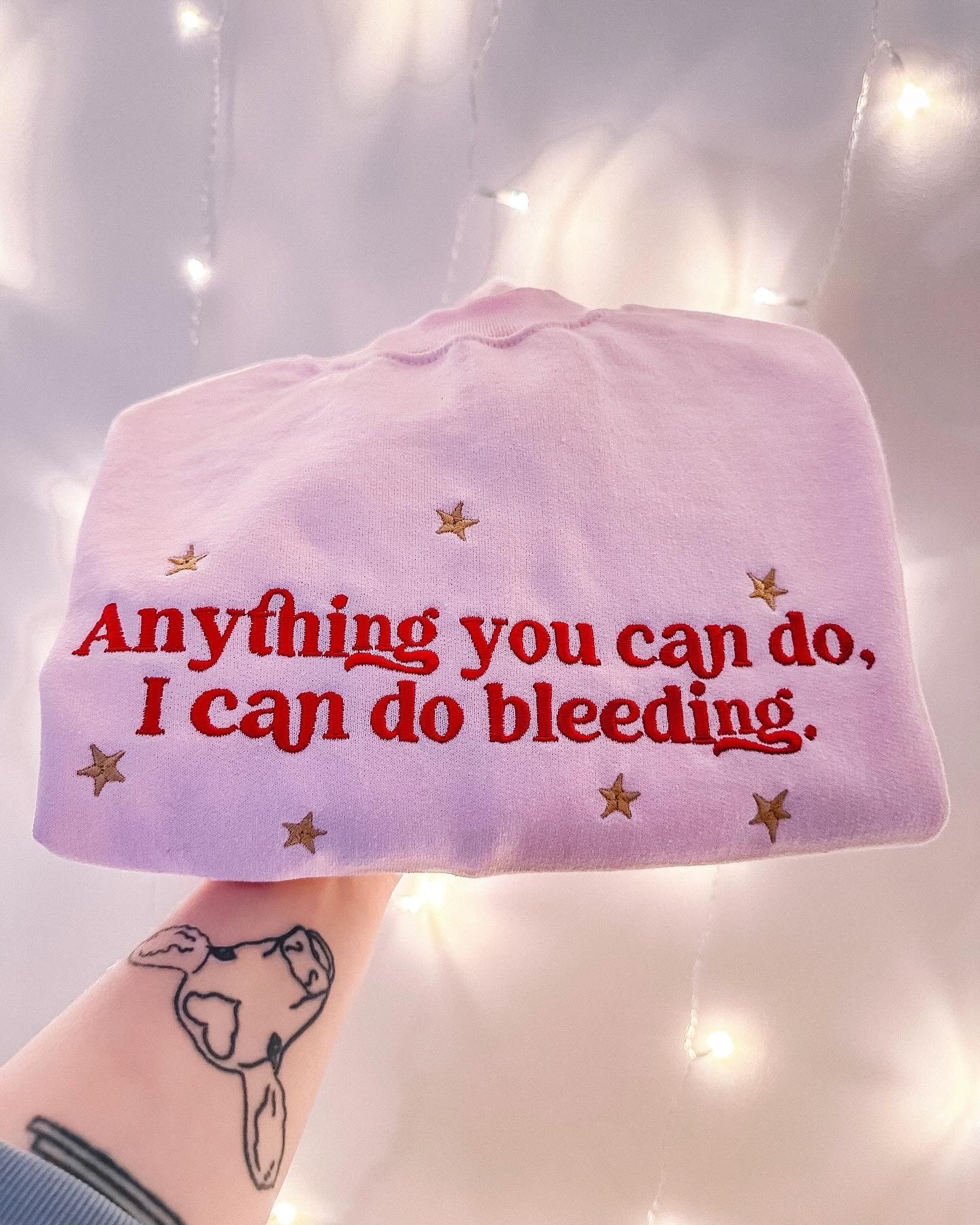 Anything You Can Do, I Can Do Bleeding embroidered sweatshirt