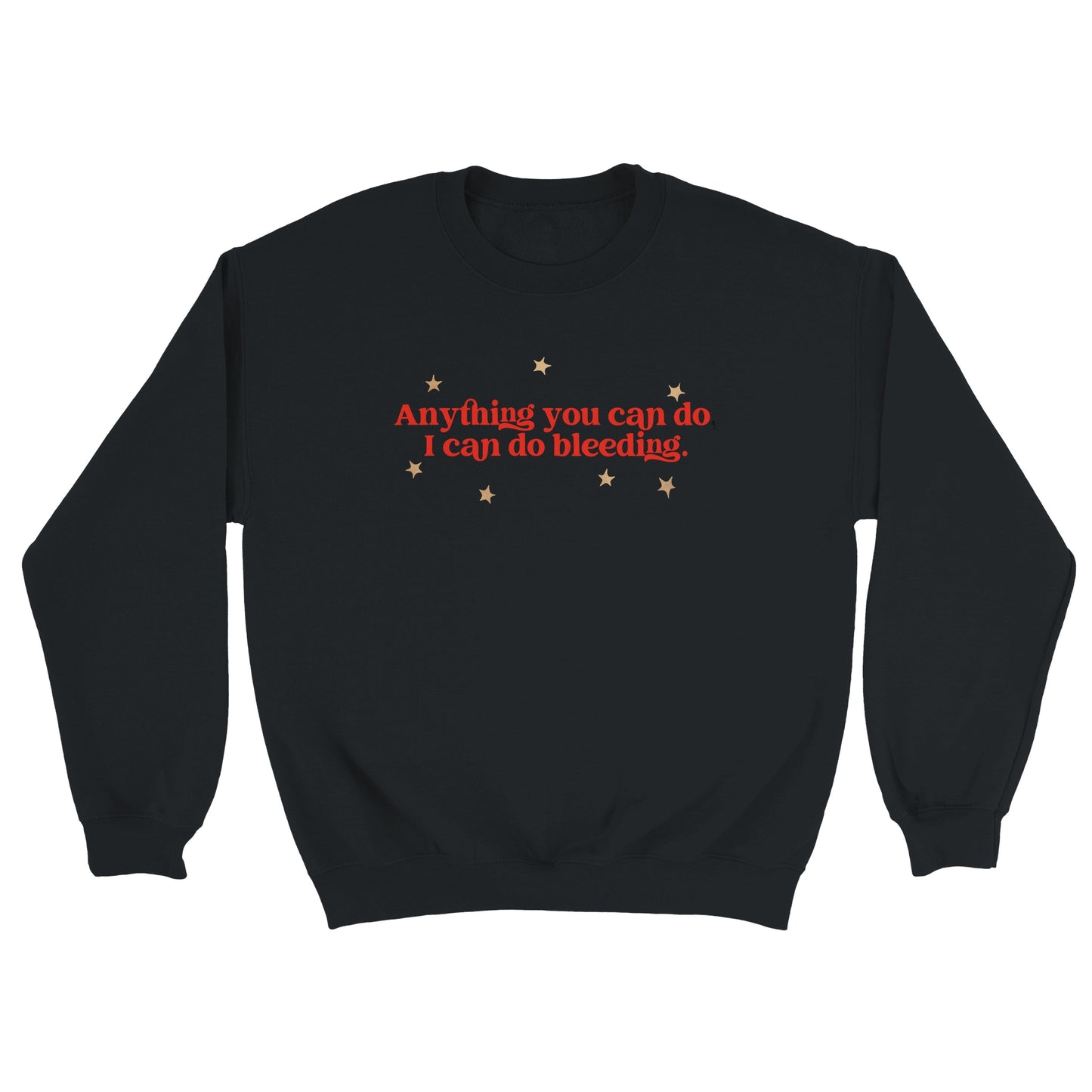 Anything You Can Do, I Can Do Bleeding embroidered sweatshirt