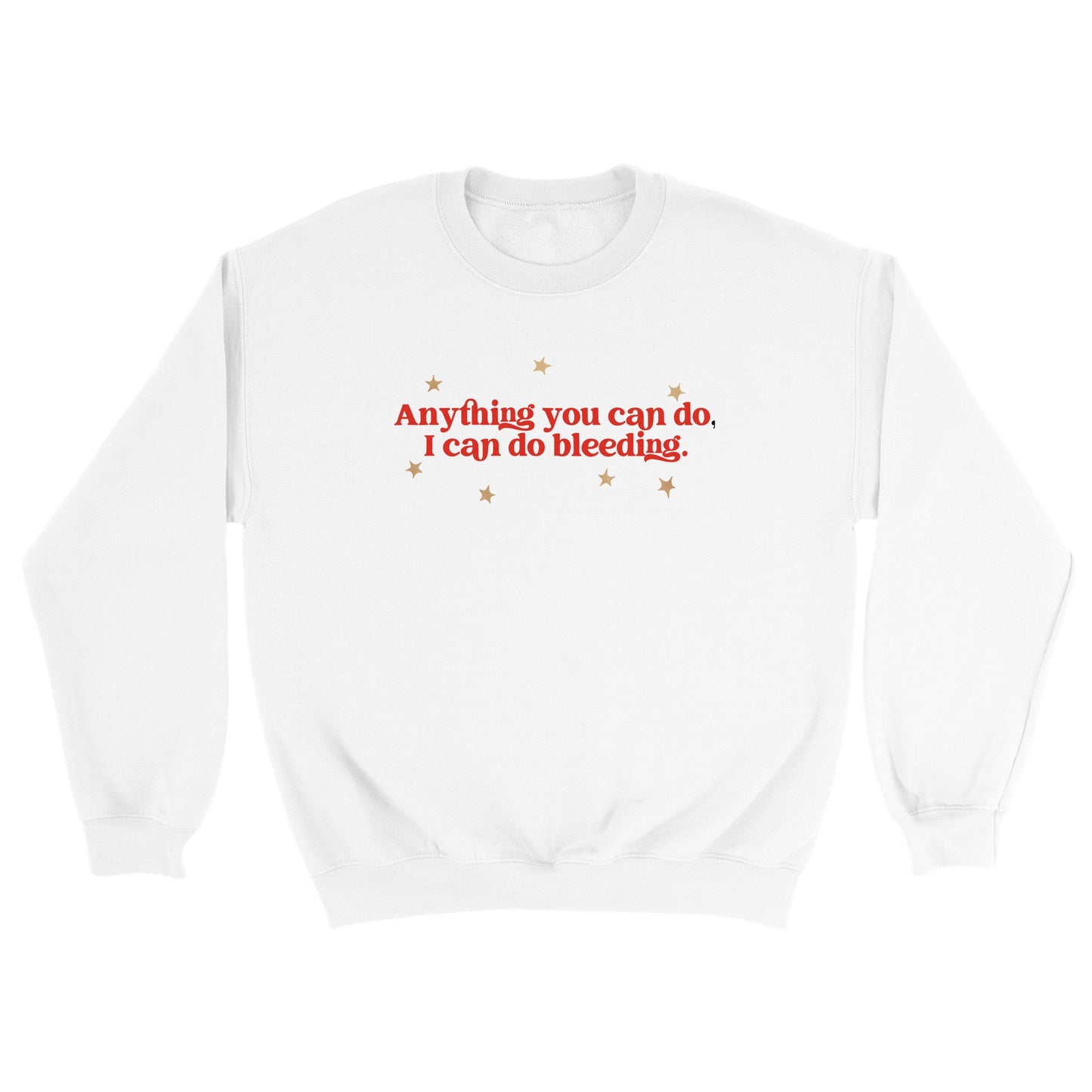 Anything You Can Do, I Can Do Bleeding embroidered sweatshirt